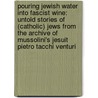 Pouring Jewish Water Into Fascist Wine: Untold Stories of (Catholic) Jews from the Archive of Mussolini's Jesuit Pietro Tacchi Venturi door Robert Aleksander Maryks