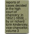 Reports of Cases Decided in the High Court of Chancery: in 1852 [-1859] ... by Sir Richard Torin Kindersley, Vice-Chancellor, Volume 3