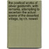 The Poetical Works of Oliver Goldsmith, with Remarks, Attempting to Ascertain the Actual Scene of the Deserted Village, by R.H. Newell
