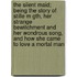 The Silent Maid; Being the Story of Stille M Gth, Her Strange Bewitchment and Her Wondrous Song, and How She Came to Love a Mortal Man