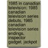 1985 In Canadian Television: 1985 Canadian Television Series Debuts, 1985 Canadian Television Series Endings, Inspector Gadget, Jackpot