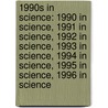 1990S In Science: 1990 In Science, 1991 In Science, 1992 In Science, 1993 In Science, 1994 In Science, 1995 In Science, 1996 In Science door Books Llc
