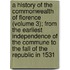 A History Of The Commonwealth Of Florence (Volume 3); From The Earliest Independence Of The Commune To The Fall Of The Republic In 1531