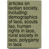 Articles On Laotian Society, Including: Demographics Of Laos, Scouts Lao, Human Rights In Laos, Rural Society In Laos, Polygamy In Laos door Hephaestus Books