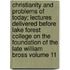 Christianity and Problems of Today; Lectures Delivered Before Lake Forest College on the Foundation of the Late William Bross Volume 11