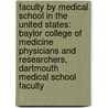 Faculty By Medical School In The United States: Baylor College Of Medicine Physicians And Researchers, Dartmouth Medical School Faculty door Books Llc