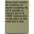 Loose-Leaf Version Of A History Of World Societies 9E V2 & Worlds Of History 4E V2 & 1989: Democratic Revolutions At The Cold War's End