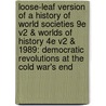 Loose-Leaf Version Of A History Of World Societies 9E V2 & Worlds Of History 4E V2 & 1989: Democratic Revolutions At The Cold War's End door John P. McKay
