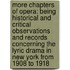 More Chapters of Opera: Being Historical and Critical Observations and Records Concerning the Lyric Drama in New York from 1908 to 1918
