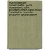 Musikwirtschaft: Musikindustrie, Gema, Independent, Tontr Gerunternehmen, Berlin Music Commission, Preis Der Deutschen Schallplattenkri by Quelle Wikipedia
