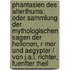 Phantasien Des Alterthums: Oder Sammlung Der Mythologischen Sagen Der Hellenen, R Mer Und Aegypter / Von J.A.L. Richter, Fuenfter Theil