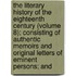 The Literary History Of The Eighteenth Century (Volume 8); Consisting Of Authentic Memoirs And Original Letters Of Eminent Persons; And