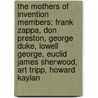 The Mothers Of Invention Members: Frank Zappa, Don Preston, George Duke, Lowell George, Euclid James Sherwood, Art Tripp, Howard Kaylan door Books Llc