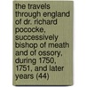 The Travels Through England Of Dr. Richard Pococke, Successively Bishop Of Meath And Of Ossory, During 1750, 1751, And Later Years (44) door Richard Pococke