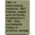 1861 In International Relations: 1861 Treaties, States And Territories Established In 1861, Italy, Confederate States Of America, Kansas