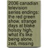 2006 Canadian Television Series Endings: The Red Green Show, Strange Days At Blake Holsey High, What It's Like Being Alone, Zed, Missing