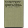 A Critical and Grammatical Commentary on St. Paul's Epistles to the Philippians, Colossians, and to Philemon, with a Revised Translation by Ellicott