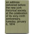 An Address Delivered Before the New York Historical Society, at the Celebration of Its Sixty-Ninth Anniversary, Tuesday, January 6, 1874