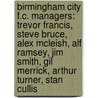 Birmingham City F.C. Managers: Trevor Francis, Steve Bruce, Alex Mcleish, Alf Ramsey, Jim Smith, Gil Merrick, Arthur Turner, Stan Cullis door Books Llc