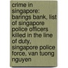 Crime In Singapore: Barings Bank, List Of Singapore Police Officers Killed In The Line Of Duty, Singapore Police Force, Van Tuong Nguyen door Source Wikipedia