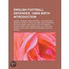 English Football Defender, 1980S Birth Introduction: Lindsay Johnson, Danny O'Donnell, Phil Greatwich, Michelle Hickmott, Steve Williams by Source Wikipedia