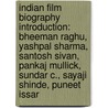 Indian Film Biography Introduction: Bheeman Raghu, Yashpal Sharma, Santosh Sivan, Pankaj Mullick, Sundar C., Sayaji Shinde, Puneet Issar by Source Wikipedia