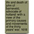 Life And Death Of John Of Barneveld, Advocate Of Holland: With A View Of The Primary Causes And Movements Of The Thirty Years' War, 1618