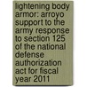 Lightening Body Armor: Arroyo Support To The Army Response To Section 125 Of The National Defense Authorization Act For Fiscal Year 2011 by Kimberlie Biever