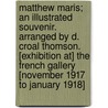 Matthew Maris; an Illustrated Souvenir. Arranged by D. Croal Thomson. [Exhibition At] the French Gallery [November 1917 to January 1918] door Matthys Maris