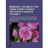 Memorial Volume By The Essex Street Church And Society, Boston; To Commemorate The Twenty-Fifth Anniversary Of The Installation Of Their door Boston Union Congregational Church