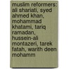 Muslim Reformers: Ali Shariati, Syed Ahmed Khan, Mohammad Khatami, Tariq Ramadan, Hussein-Ali Montazeri, Tarek Fatah, Warith Deen Mohamm door Source Wikipedia