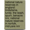 National Nature Reserves In England: Lindisfarne, Lundy, The Wash, Spurn, Benacre Nnr, National Nature Reserves In Norfolk, Mid-Yare Nnr door Books Llc