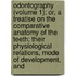 Odontography (Volume 1); Or, A Treatise On The Comparative Anatomy Of The Teeth; Their Physiological Relations, Mode Of Development, And