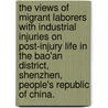 The Views Of Migrant Laborers With Industrial Injuries On Post-Injury Life In The Bao'An District, Shenzhen, People's Republic Of China. door Stephen B. Flaherty