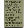 The Voyage Of Captain Don Felipe Gonzlez (2, No. 13); In The Ship Of The Line San Lorenzo, With The Frigate Santa Rosalia In Company, To door Felipe Gonz�Lez De Haedo