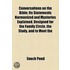 Conversations On The Bible; Its Statements Harmonized And Mysteries Explained. Designed For The Family Circle, The Study, And To Meet The