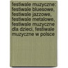 Festiwale Muzyczne: Festiwale Bluesowe, Festiwale Jazzowe, Festiwale Metalowe, Festiwale Muzyczne Dla Dzieci, Festiwale Muzyczne W Polsce by R.D.O. Wikipedia
