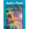 Just For Two, Bk 4: A Collection Of 8 Piano Duets In A Variety Of Styles And Moods Specially Written To Inspire, Motivate, And Entertain door Alfred Publishing