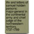 Life and Letters of Samuel Holden Parsons: Major-General in the Continental Army and Chief Judge of the Northwestern Territory, 1737-1789