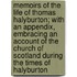 Memoirs of the Life of Thomas Halyburton; With an Appendix, Embracing an Account of the Church of Scotland During the Times of Halyburton