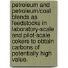 Petroleum And Petroleum/Coal Blends As Feedstocks In Laboratory-Scale And Pilot-Scale Cokers To Obtain Carbons Of Potentially High Value. door Maria M. Escallon