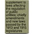 Supplement To Laws Affecting The Regulation Of Public Utilities; Chiefly Amendments And New Laws Passed By The 1913 And 1915 Legislatures