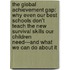 The Global Achievement Gap: Why Even Our Best Schools Don't Teach the New Survival Skills Our Children Need---And What We Can Do about It
