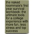The Naked Roommate's First Year Survival Workbook: The Ultimate Tools for a College Experience with More Fun, Less Stress and Top Success