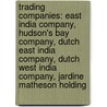 Trading Companies: East India Company, Hudson's Bay Company, Dutch East India Company, Dutch West India Company, Jardine Matheson Holding door Books Llc