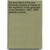 the Wild Riders of the First Kentucky Cavalry; a History of the Regiment, in the Great War of the Rebellion, 1861-1865 : Pathetic Scenes by Sergeant E. Tarrant