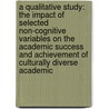 A Qualitative Study: The Impact Of Selected Non-Cognitive Variables On The Academic Success And Achievement Of Culturally Diverse Academic door Will Keresztes