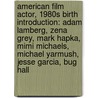 American Film Actor, 1980S Birth Introduction: Adam Lamberg, Zena Grey, Mark Hapka, Mimi Michaels, Michael Yarmush, Jesse Garcia, Bug Hall by Source Wikipedia
