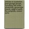 Articles On Australian Post-Grunge Groups, Including: The Vines, Silverchair, Gyroscope (Band), Edge Of Earth, The Sunpilots, Violent Soho door Hephaestus Books
