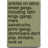 Articles On Latino Street Gangs, Including: Latin Kings (Gang), Mara Salvatrucha, Primi (Gang), Dominicans Don't Play, Trinitario, Sure Os door Hephaestus Books